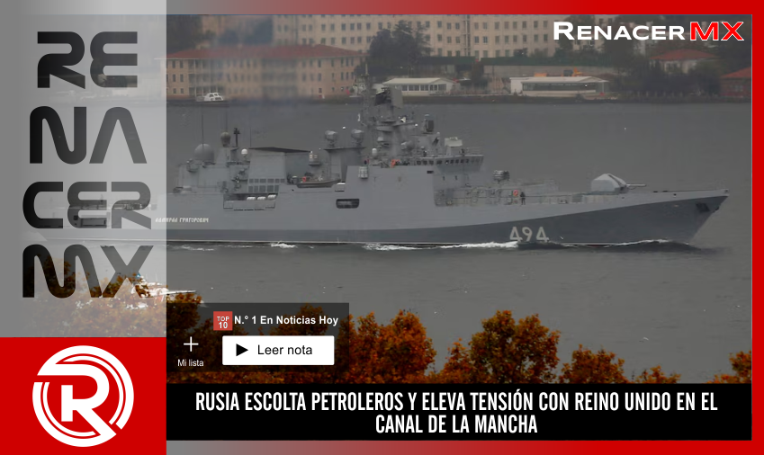 RUSIA ESCOLTA PETROLEROS Y ELEVA TENSIÓN CON REINO UNIDO EN&hellip;