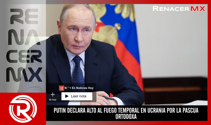 PUTIN DECLARA ALTO AL FUEGO TEMPORAL EN UCRANIA POR LA PASCUA&hellip;