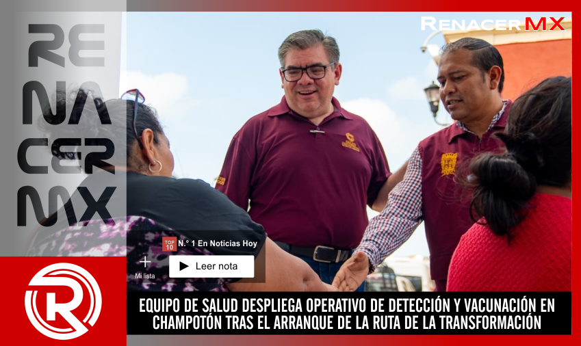 EQUIPO DE SALUD DESPLIEGA OPERATIVO DE DETECCIÓN Y VACUNACIÓN EN CHAMPOTÓN TRAS&hellip;