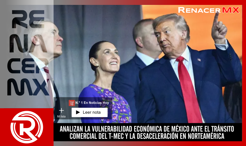ANALIZAN LA VULNERABILIDAD ECONÓMICA DE MÉXICO ANTE EL TRÁNSITO COMERCIAL DEL&hellip;