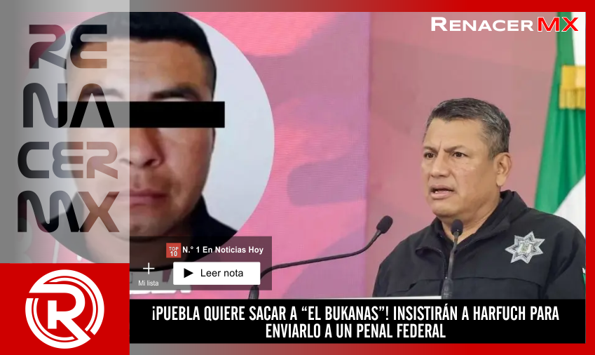 ¡PUEBLA QUIERE SACAR A “EL BUKANAS”! INSISTIRÁN A HARFUCH PARA ENVIARLO A UN&hellip;
