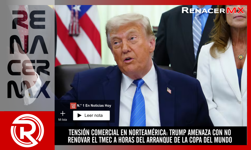 TENSIÓN COMERCIAL EN NORTEAMÉRICA: TRUMP AMENAZA CON NO RENOVAR&hellip;