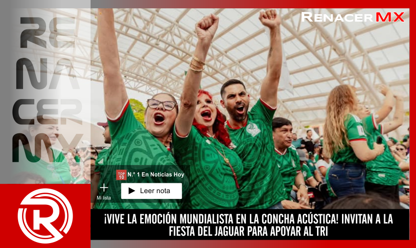 ¡VIVE LA EMOCIÓN MUNDIALISTA EN LA CONCHA ACÚSTICA! INVITAN A LA FIESTA DEL JAGUAR&hellip;