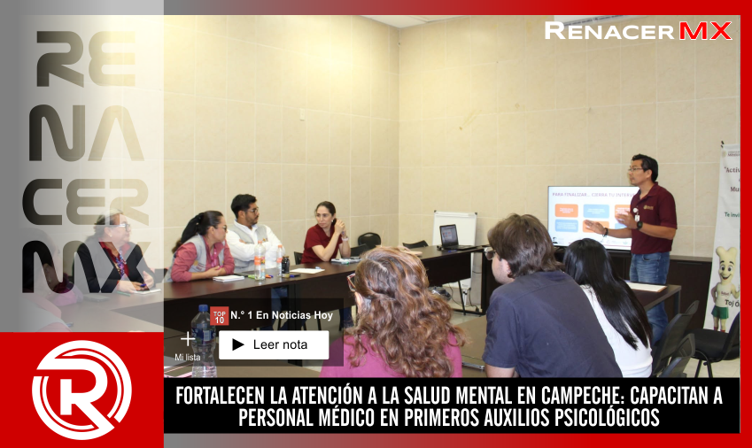 FORTALECEN LA ATENCIÓN A LA SALUD MENTAL EN CAMPECHE: CAPACITAN A PERSONAL MÉDICO&hellip;