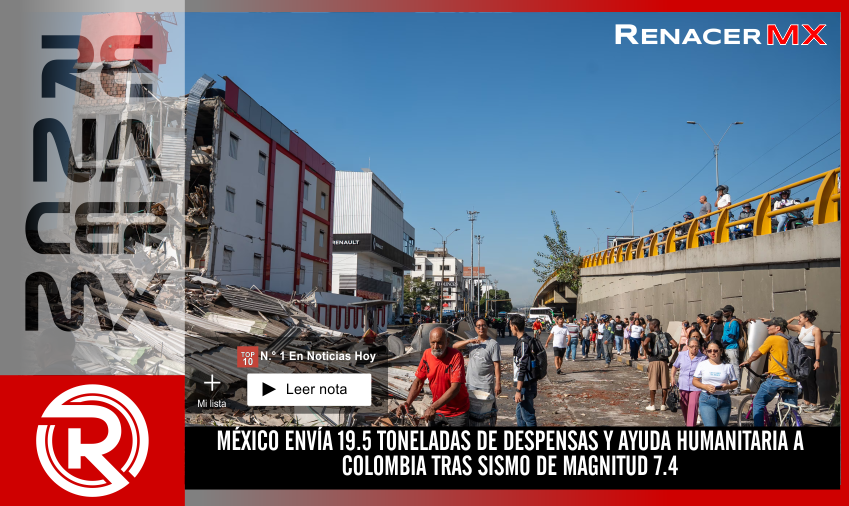 MÉXICO ENVÍA 19.5 TONELADAS DE DESPENSAS Y AYUDA HUMANITARIA A COLOMBIA TRAS SISMO&hellip;