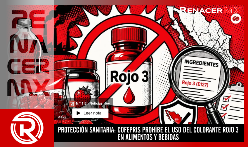 PROTECCIÓN SANITARIA: COFEPRIS PROHÍBE EL USO DEL COLORANTE ROJO 3 EN ALIMENTOS&hellip;
