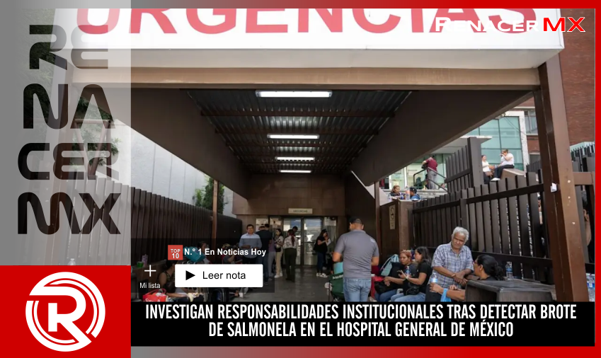INVESTIGAN RESPONSABILIDADES INSTITUCIONALES TRAS DETECTAR BROTE DE SALMONELA EN&hellip;